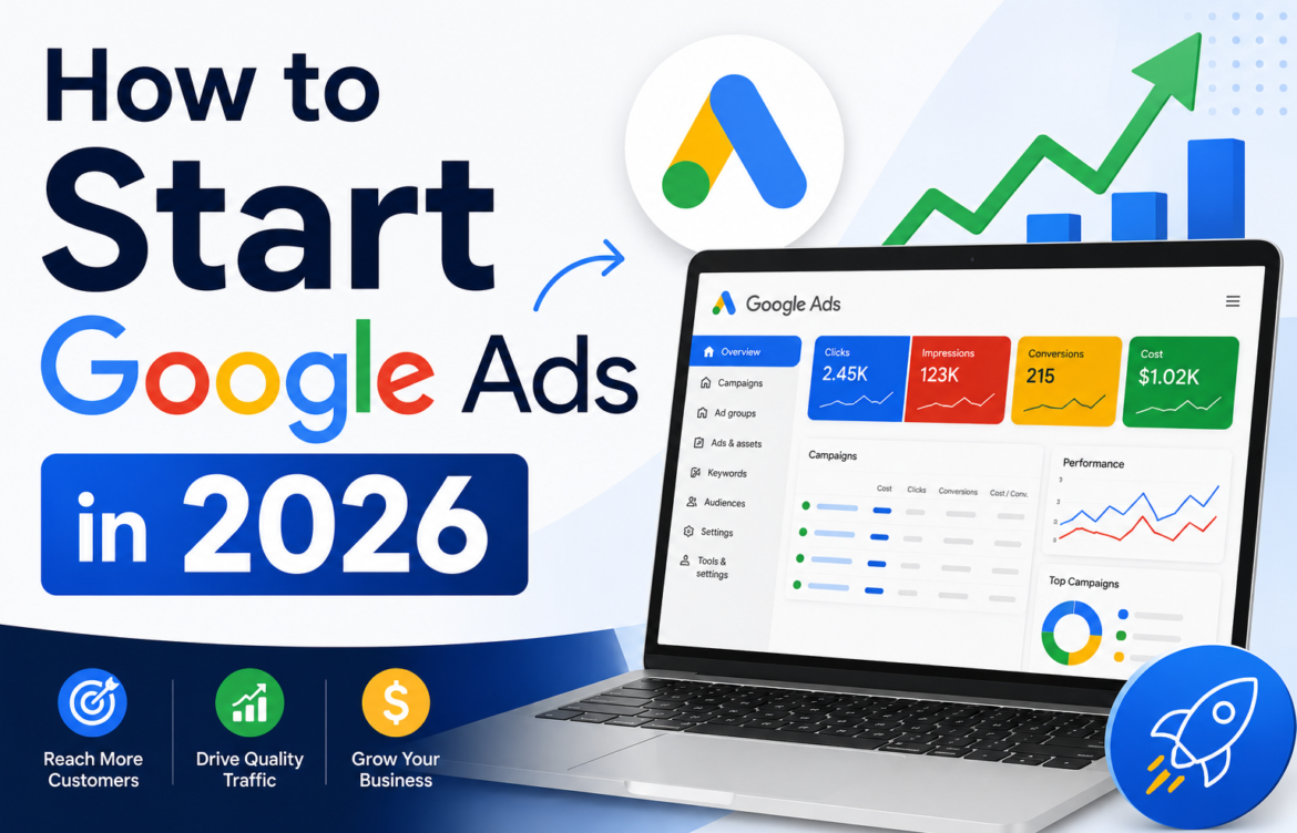 How to Start Google Ads in 2026: A Step-by-Step Guide for Beginners